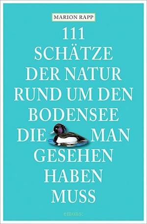 111 Schätze der Natur rund um den Bodensee, die man gesehen haben muss