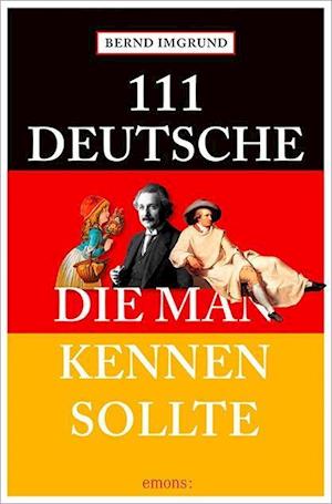 111 Deutsche, die man kennen sollte