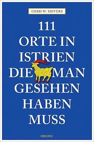 111 Orte in Istrien, die man gesehen haben muss