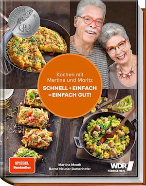 Kochen mit Martina und Moritz - Schnell + einfach = einfach gut!