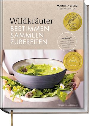 Wildkräuter - Bestimmen, Sammeln, Zubereiten