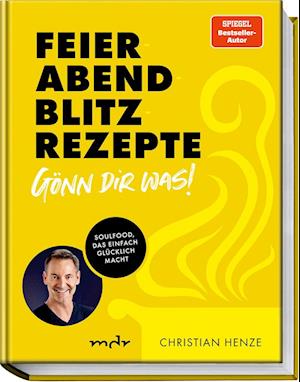 Feierabend-Blitzrezepte - Gönn dir was!