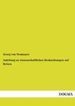 Anleitung zu wissenschaftlichen Beobachtungen auf Reisen