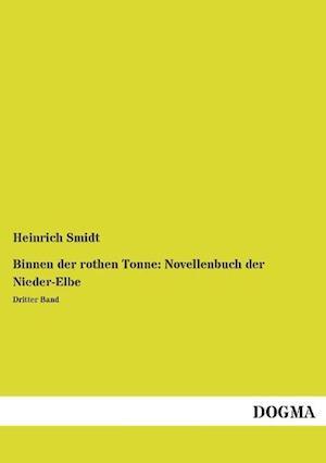 Binnen der rothen Tonne: Novellenbuch der Nieder-Elbe