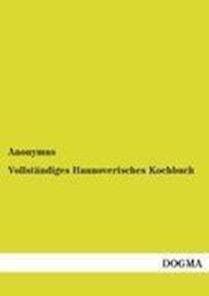 Vollständiges Hannoverisches Kochbuch