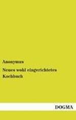 Neues Wohl Eingerichtetes Kochbuch