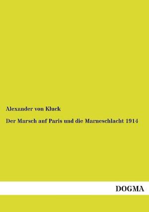 Der Marsch Auf Paris Und Die Marneschlacht 1914