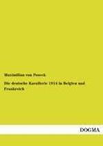 Die Deutsche Kavallerie 1914 in Belgien Und Frankreich