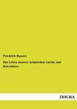 Das Leben Unserer Heimischen Lurche Und Kriechtiere