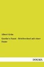 Goethe's Faust - Briefwechsel mit einer Dame