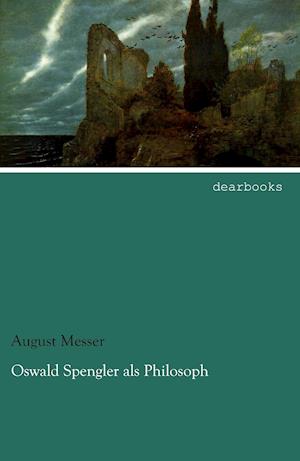 Oswald Spengler als Philosoph