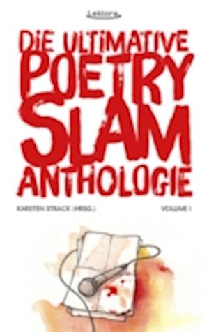 Die ultimative Poetry-Slam-Anthologie I