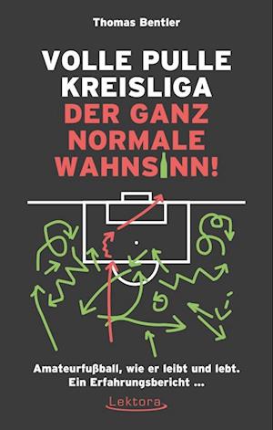 Volle Pulle Kreisliga - der ganz normale Wahnsinn