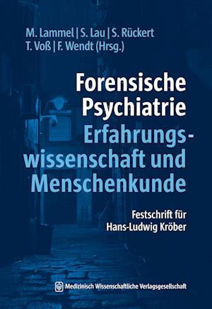 Forensische Psychiatrie - Erfahrungswissenschaft und Menschenkunde