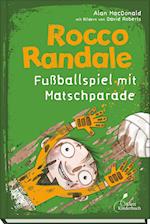 Rocco Randale 07 - Fußballspiel mit Matschparade