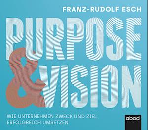 Purpose und Vision