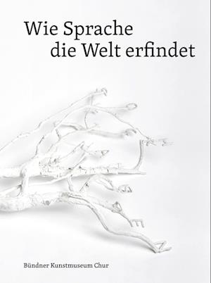 Wie Sprache die Welt erfindet