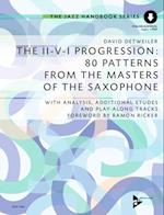 The II-V-I Progression: 80 Patterns from the Masters of the Saxophone