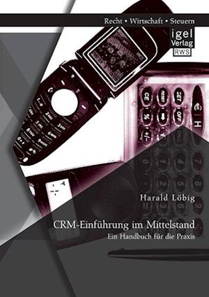 CRM-Einführung im Mittelstand: Ein Handbuch für die Praxis