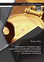 Markteintritt in Russland Wagen? Analyse Der Interkulturellen Unterschiede Auf Den Geschaftserfolg Deutscher Unternehmen in Russland