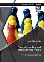 Personalcontrolling und demografischer Wandel: Welche Instrumente und Strategien für Ihr Unternehmen nützlich sind