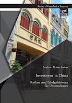 Investieren in China: Risiken und Erfolgsfaktoren für Unternehmen