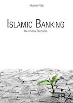 Islamic Banking: Die zinslose Ökonomie