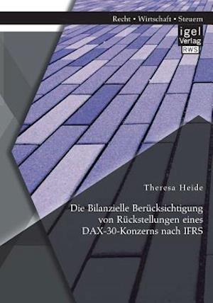 Die Bilanzielle Berücksichtigung von Rückstellungen eines DAX-30-Konzerns nach IFRS