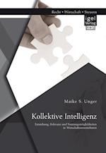 Kollektive Intelligenz: Entstehung, Relevanz und Nutzungsmoglichkeiten in Wirtschaftsunternehmen