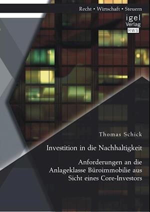 Investition in die Nachhaltigkeit: Anforderungen an die Anlageklasse Buroimmobilie aus Sicht eines Core-Investors