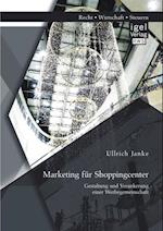 Marketing fur Shoppingcenter: Gestaltung und Verankerung einer Werbegemeinschaft