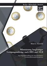 Bilanzierung langfristiger Fertigungsauftrage nach IFRS und HGB: Eine Gegenuberstellung der unterschiedlichen Gewinnrealisierungskonzeptionen