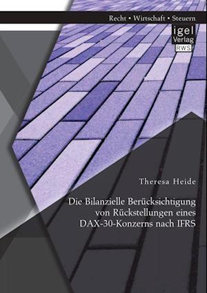 Die Bilanzielle Berucksichtigung von Ruckstellungen eines DAX-30-Konzerns nach IFRS