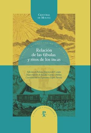 Relación de las fábulas y ritos de los incas. Transcripción paleográfica de Paloma Cuenca Muñoz.