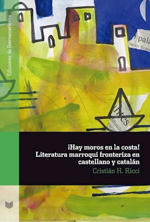 ¡Hay moros en la costa! Literatura marroquí fronteriza en castellano y catalán