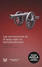 Las revoluciones en el largo siglo XIX latinoamericano