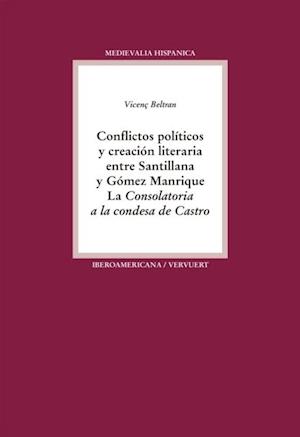 Conflictos políticos y creación literaria entre Santillana y Gómez Manrique