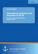 International institutions and the power of the EU: How has it been affected by the financial crisis?