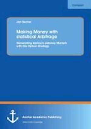 Making Money with statistical Arbitrage: Generating Alpha in sideway Markets with this Option Strategy