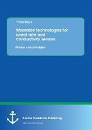 Wearable technologies for sweat rate and conductivity sensors: design and principles