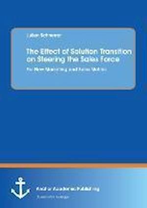 The Effect of Solution Transition on Steering the Sales Force: For New Marketing and Sales Metrics