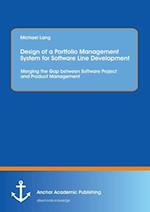 Design of a Portfolio Management System for Software Line Development: Merging the Gap between Software Project and Product Management