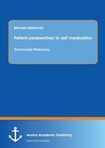 Patient perspectives to self medication: Community Pharmacy