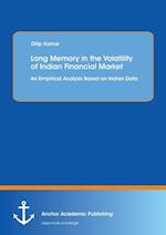 Long Memory in the Volatility of Indian Financial Market: An Empirical Analysis Based on Indian Data