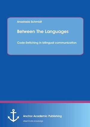 Between The Languages: Code-Switching in bilingual communication