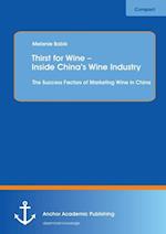 Thirst for Wine - Inside China's Wine Industry: The Success Factors of Marketing Wine in China