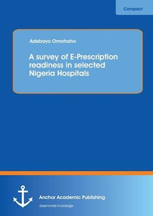 A survey of E-Prescription readiness in selected Nigeria Hospitals