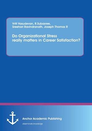 Do Organizational Stress really matters in Career Satisfaction?