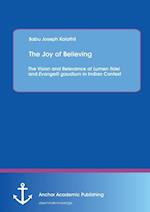 The Joy of Believing: The Vision and Relevance of Lumen fidei and Evangelii gaudium in Indian Context