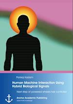 Human Machine Interaction Using Hybrid Biological Signals: Next step of powered wheelchair controller